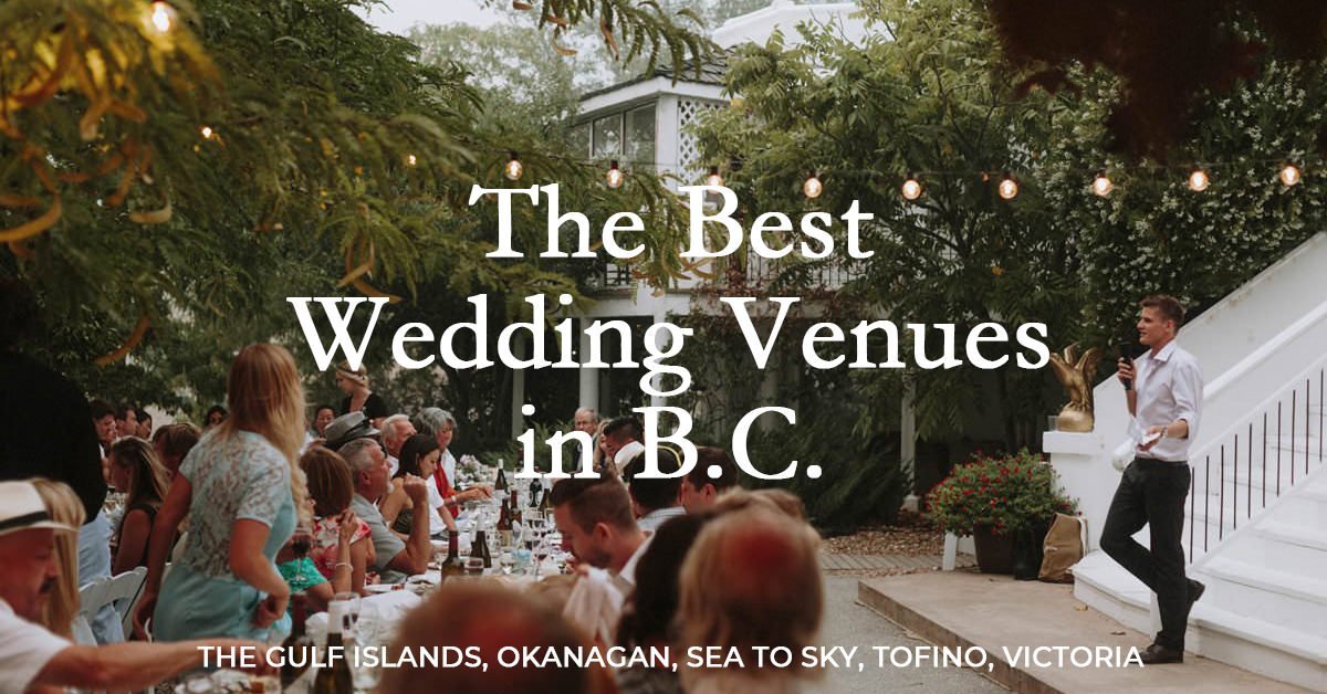 Best BC Wedding Venues  Okanagan, Whistler, Vancouver Island